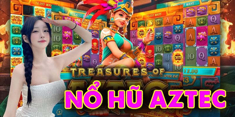 Nổ Hũ Aztec: Hành Trình Săn Kho Báu Thần Bí Tại 789F