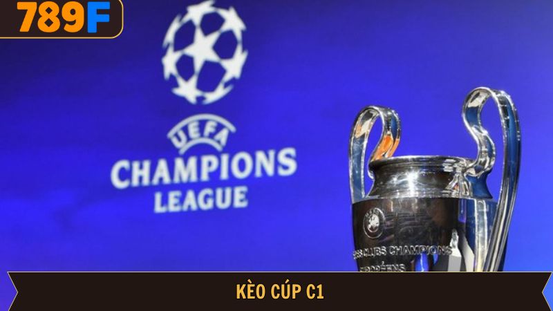 Kèo Cúp C1 – Loại Hình Cá Cược Đỉnh Cao Có Trong Bóng Đá