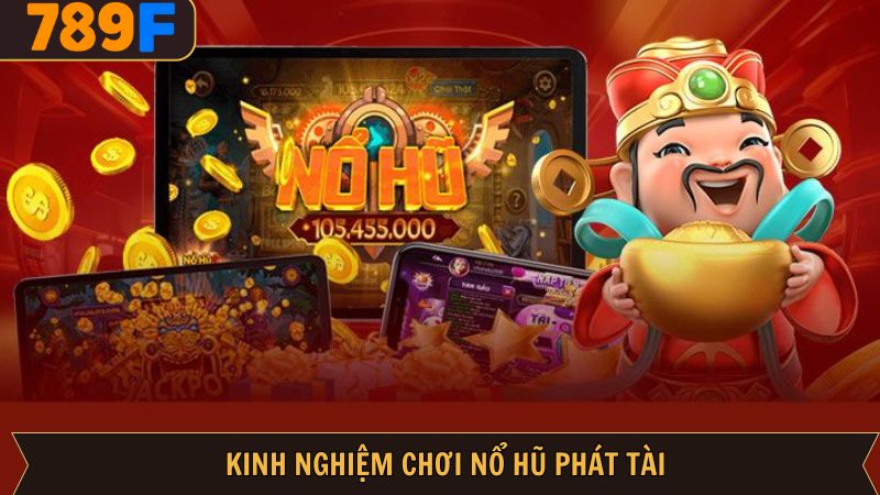 Một số mẹo đem lại hiệu quả khi quay hũ phát tài 